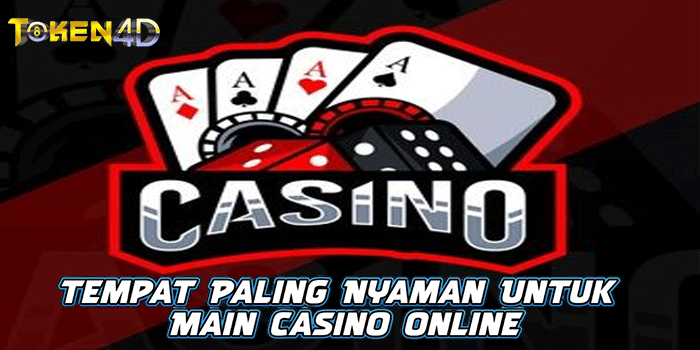TOKEN4D - Tempat Paling Nyaman Untuk Main Casino Online
