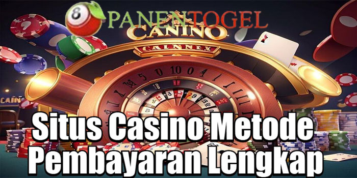 PANENTOGEL - Situs Casino Metode Pembayaran Lengkap